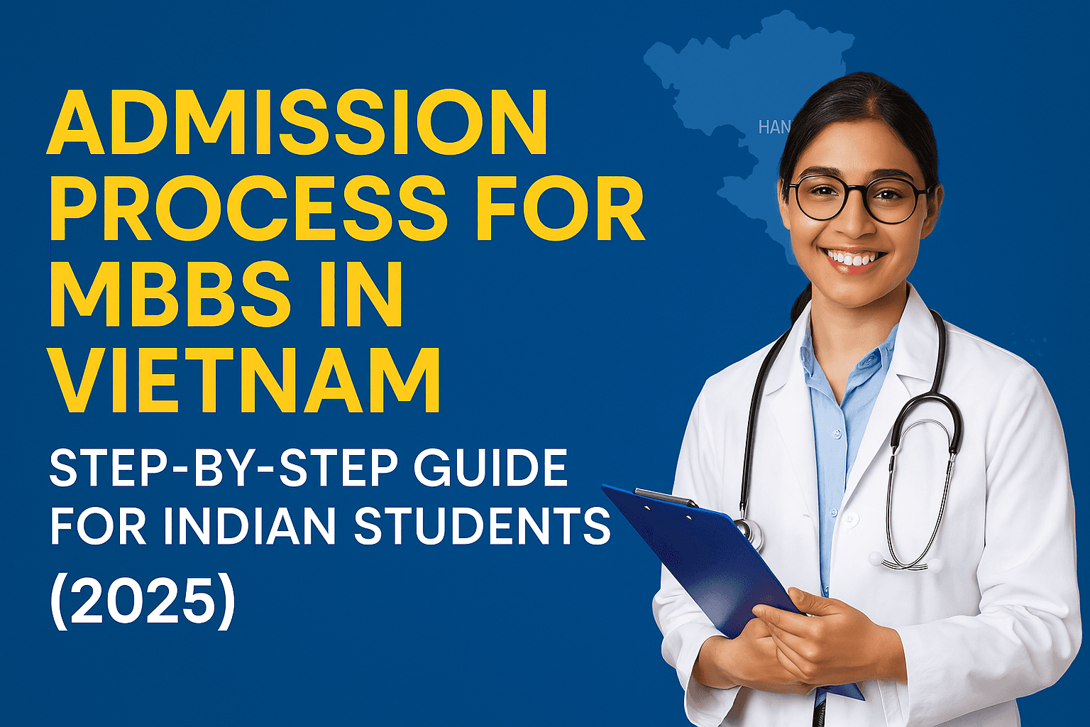 Admission Process for MBBS in Vietnam – Step-by-Step Guide for Indian Students (2025)